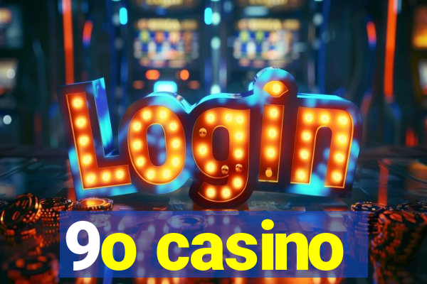 9o casino